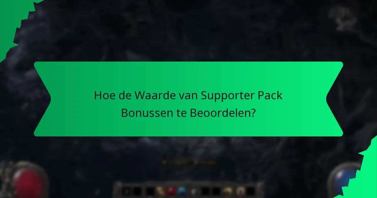 Hoe de Waarde van Supporter Pack Bonussen te Beoordelen?