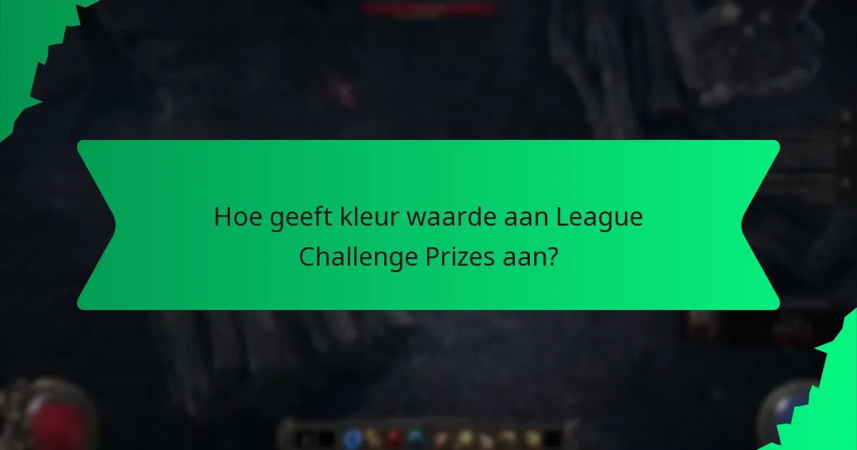 Hoe geeft kleur waarde aan League Challenge Prizes aan?