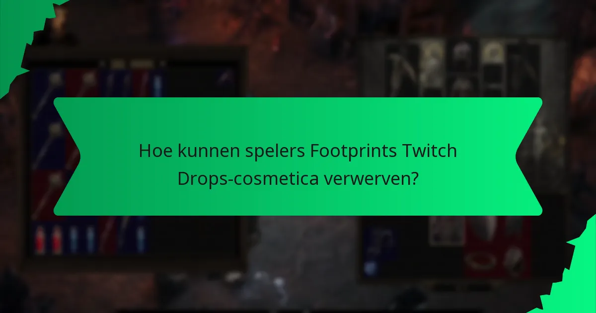 Hoe kunnen spelers Footprints Twitch Drops-cosmetica verwerven?
