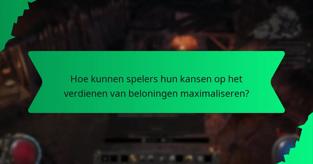 Hoe kunnen spelers hun kansen op het verdienen van beloningen maximaliseren?