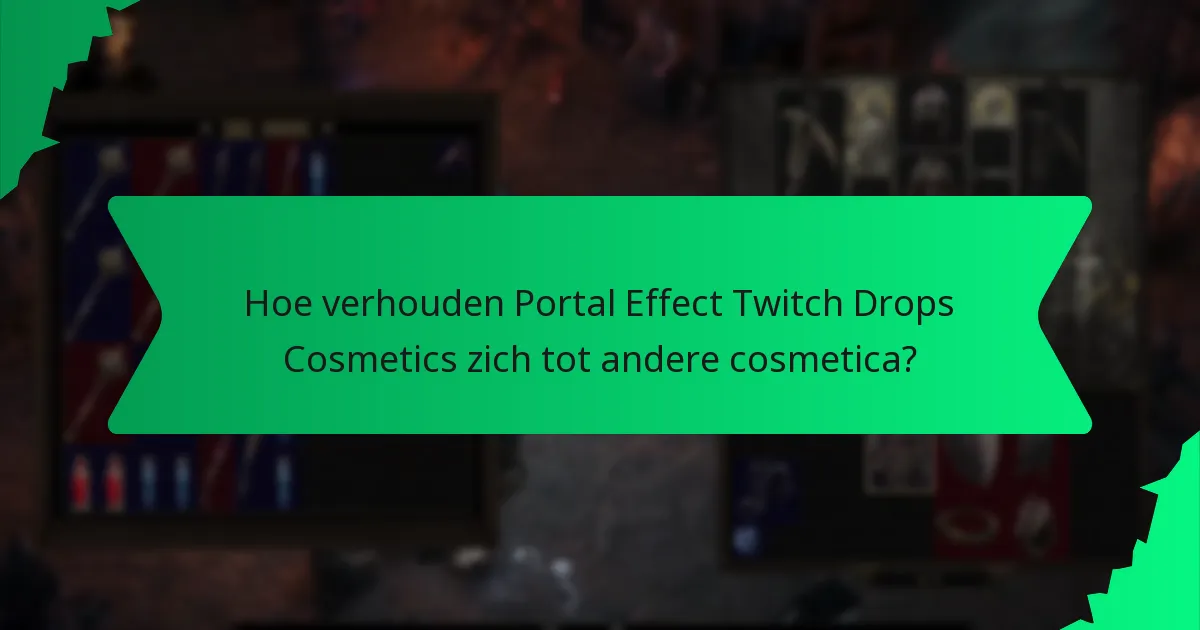 Hoe verhouden Portal Effect Twitch Drops Cosmetics zich tot andere cosmetica?