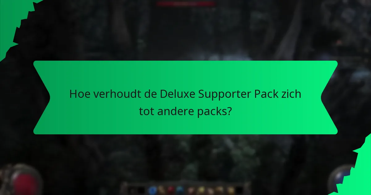 Hoe verhoudt de Deluxe Supporter Pack zich tot andere packs?