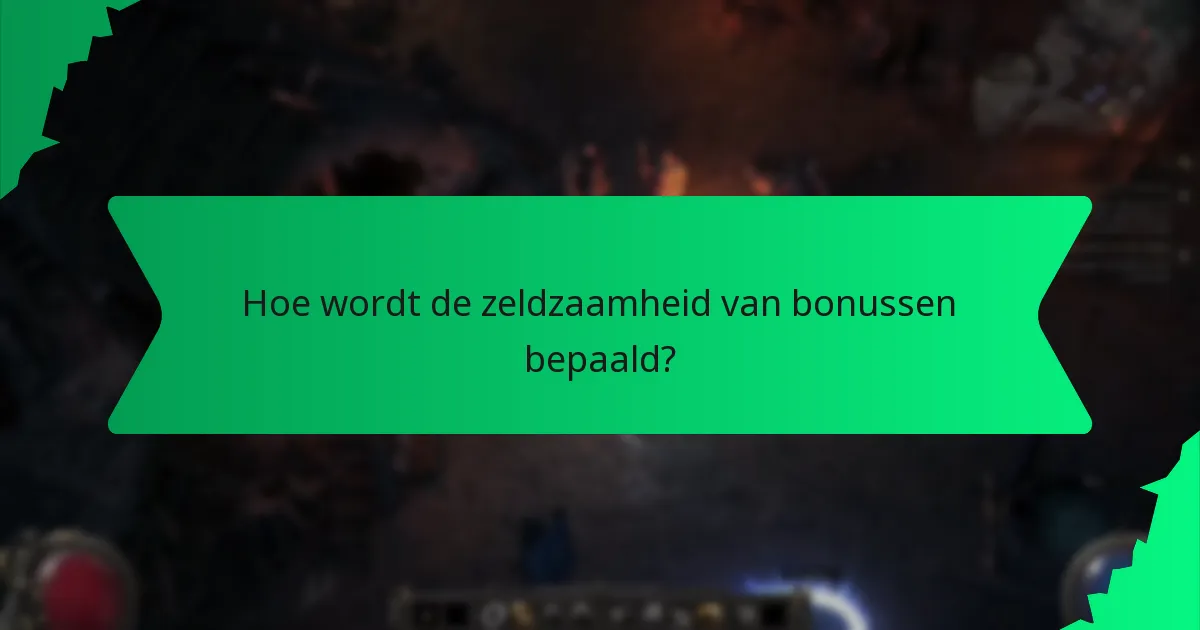 Hoe wordt de zeldzaamheid van bonussen bepaald?
