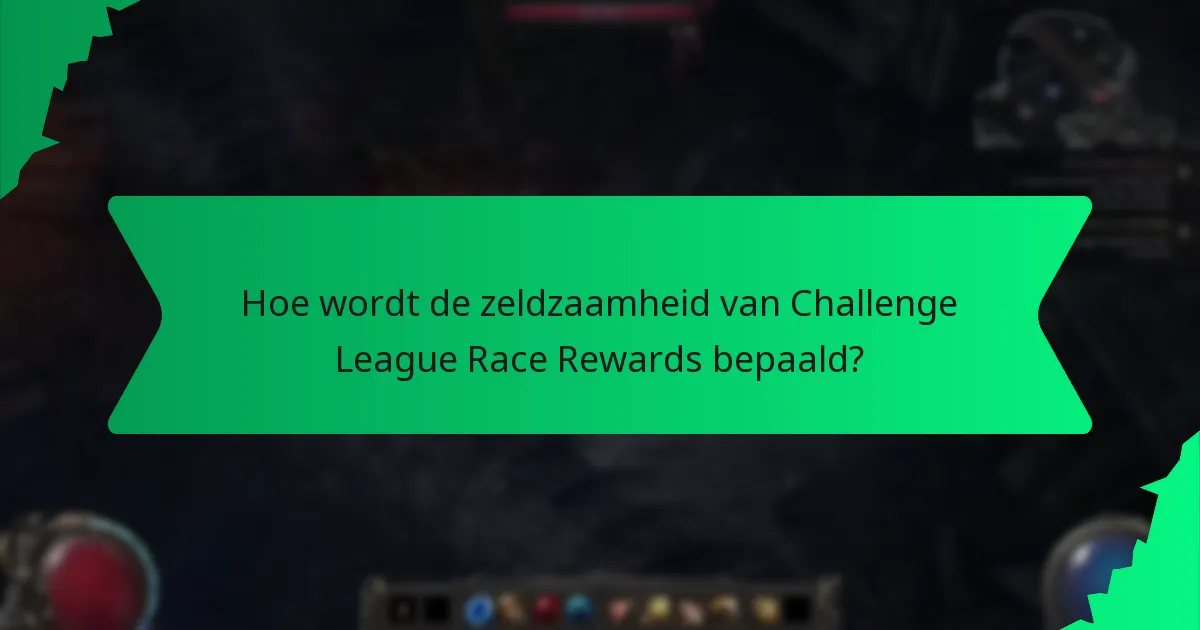 Hoe wordt de zeldzaamheid van Challenge League Race Rewards bepaald?