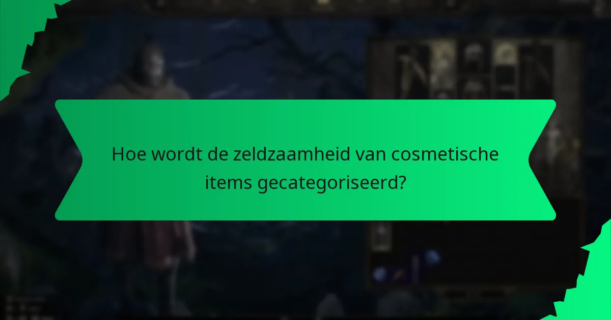 Hoe wordt de zeldzaamheid van cosmetische items gecategoriseerd?