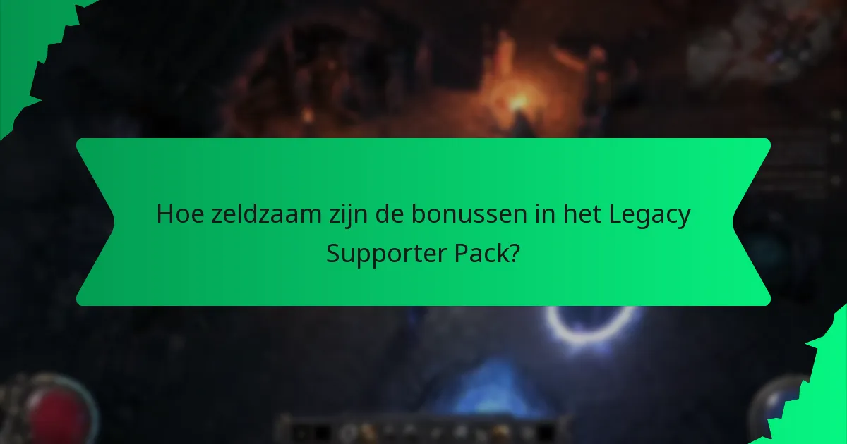Hoe zeldzaam zijn de bonussen in het Legacy Supporter Pack?
