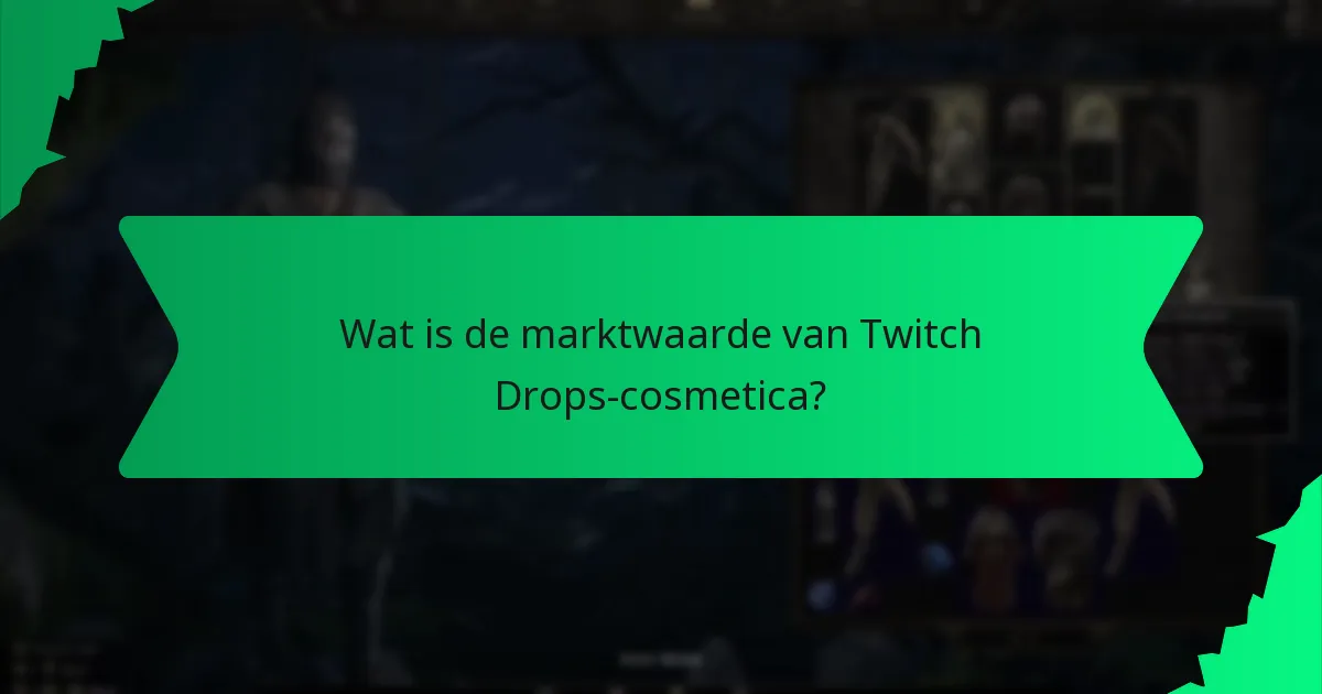 Wat is de marktwaarde van Twitch Drops-cosmetica?