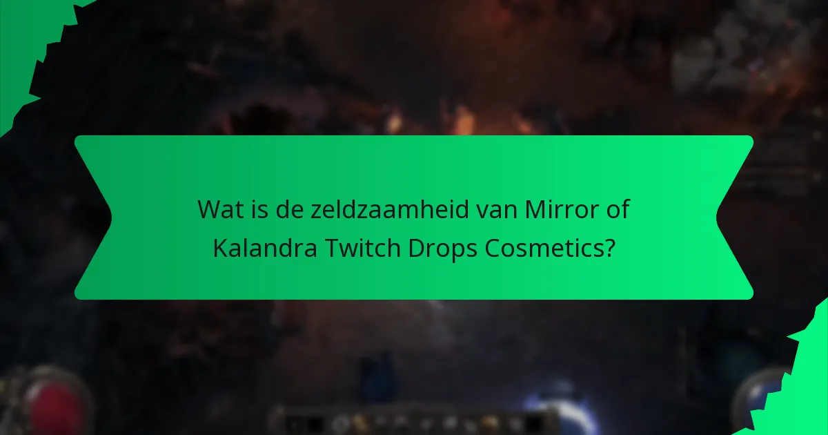 Wat is de zeldzaamheid van Mirror of Kalandra Twitch Drops Cosmetics?