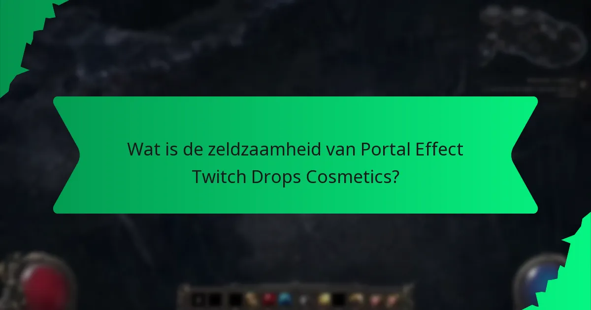 Wat is de zeldzaamheid van Portal Effect Twitch Drops Cosmetics?