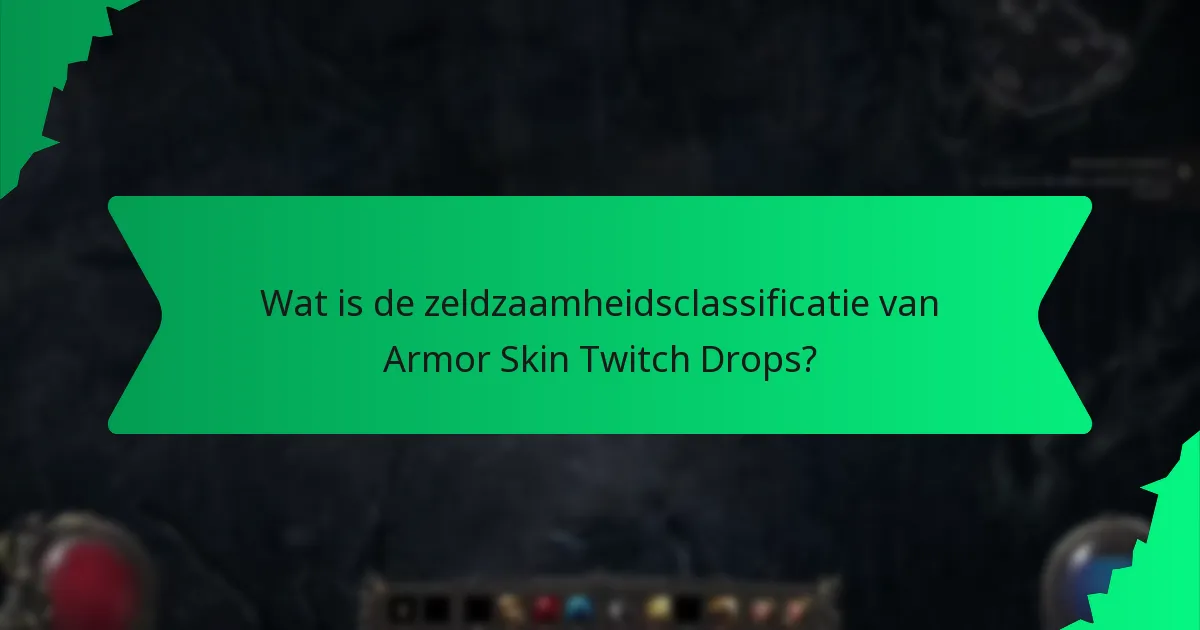 Wat is de zeldzaamheidsclassificatie van Armor Skin Twitch Drops?