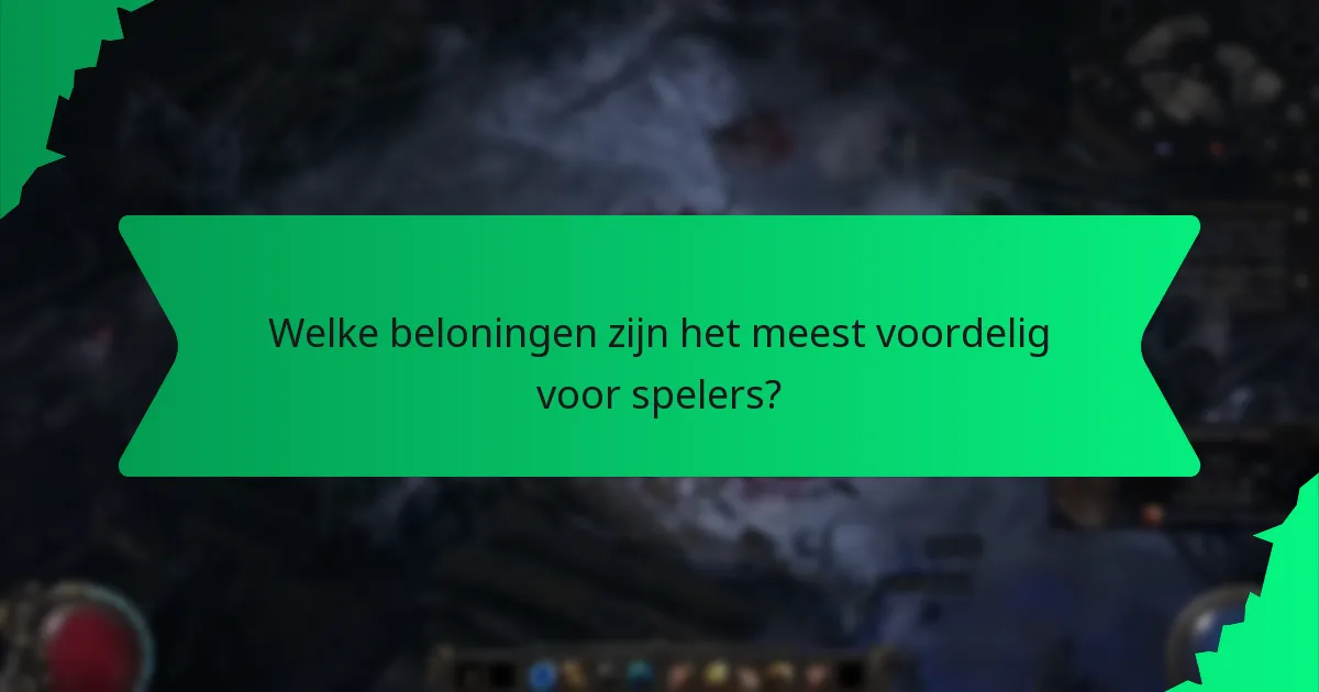 Welke beloningen zijn het meest voordelig voor spelers?