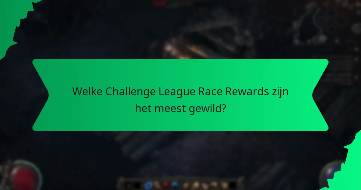 Welke Challenge League Race Rewards zijn het meest gewild?