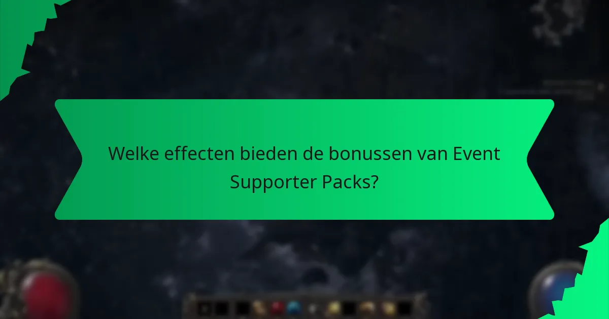 Welke effecten bieden de bonussen van Event Supporter Packs?