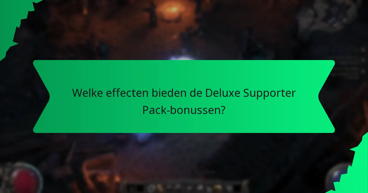Welke effecten bieden de Deluxe Supporter Pack-bonussen?