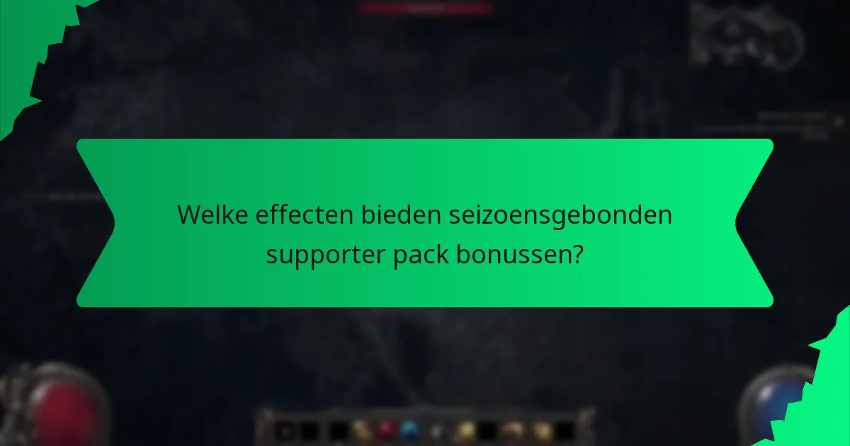 Welke effecten bieden seizoensgebonden supporter pack bonussen?