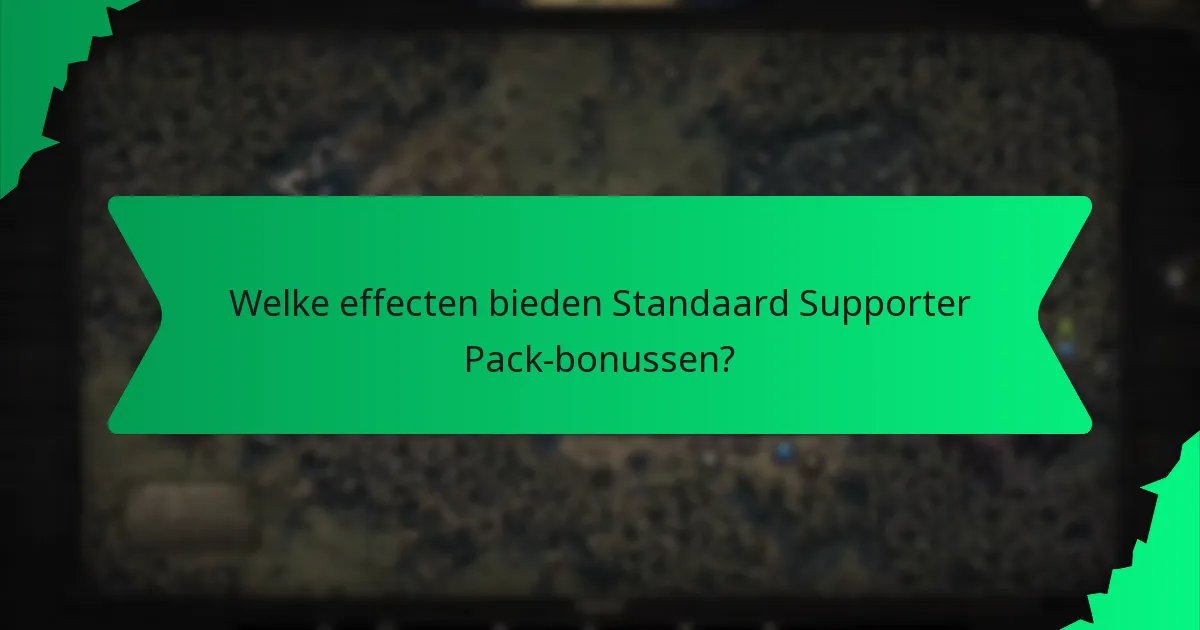 Welke effecten bieden Standaard Supporter Pack-bonussen?