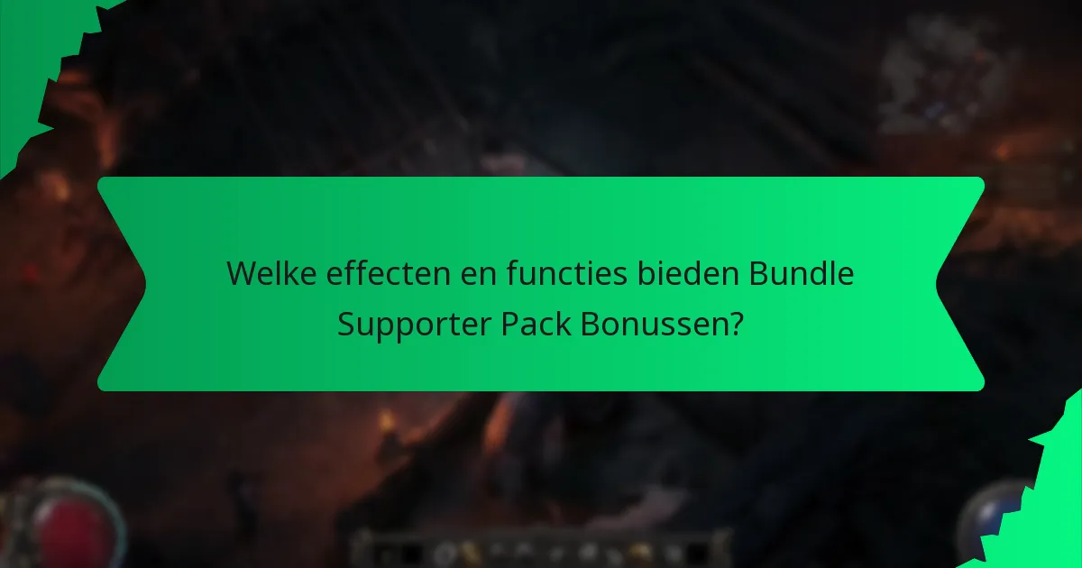 Welke effecten en functies bieden Bundle Supporter Pack Bonussen?