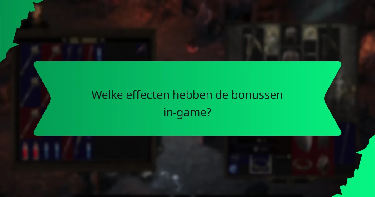 Welke effecten hebben de bonussen in-game?