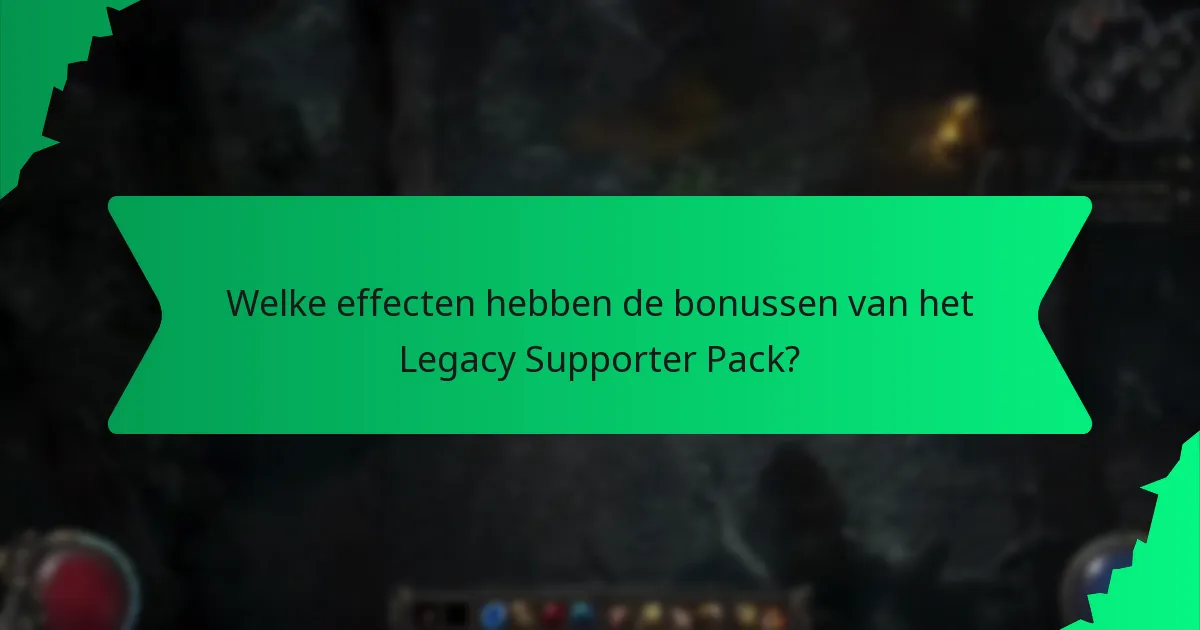 Welke effecten hebben de bonussen van het Legacy Supporter Pack?