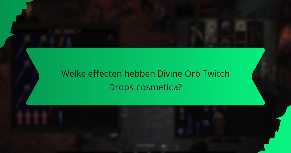 Welke effecten hebben Divine Orb Twitch Drops-cosmetica?