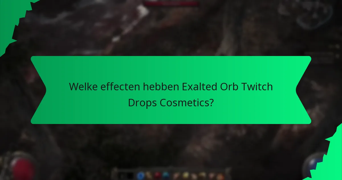 Welke effecten hebben Exalted Orb Twitch Drops Cosmetics?