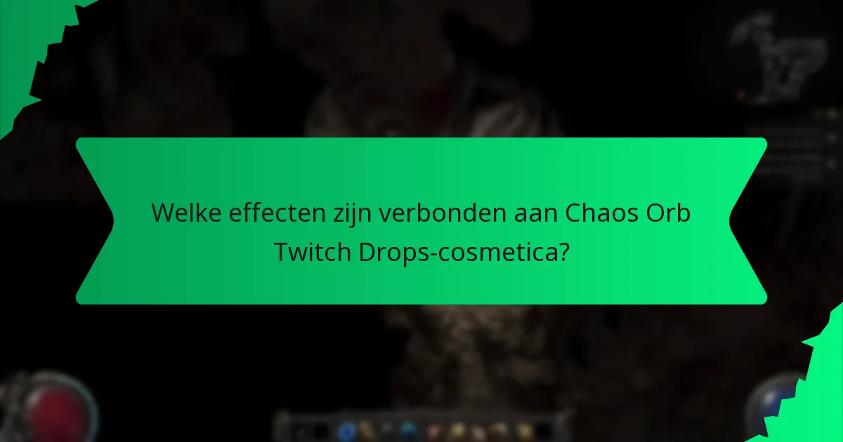 Welke effecten zijn verbonden aan Chaos Orb Twitch Drops-cosmetica?