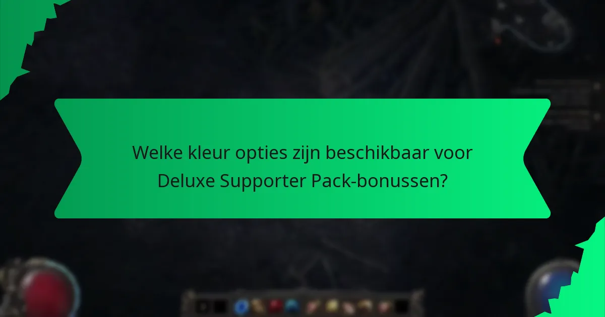Welke kleur opties zijn beschikbaar voor Deluxe Supporter Pack-bonussen?