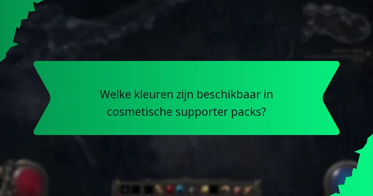 Welke kleuren zijn beschikbaar in cosmetische supporter packs?