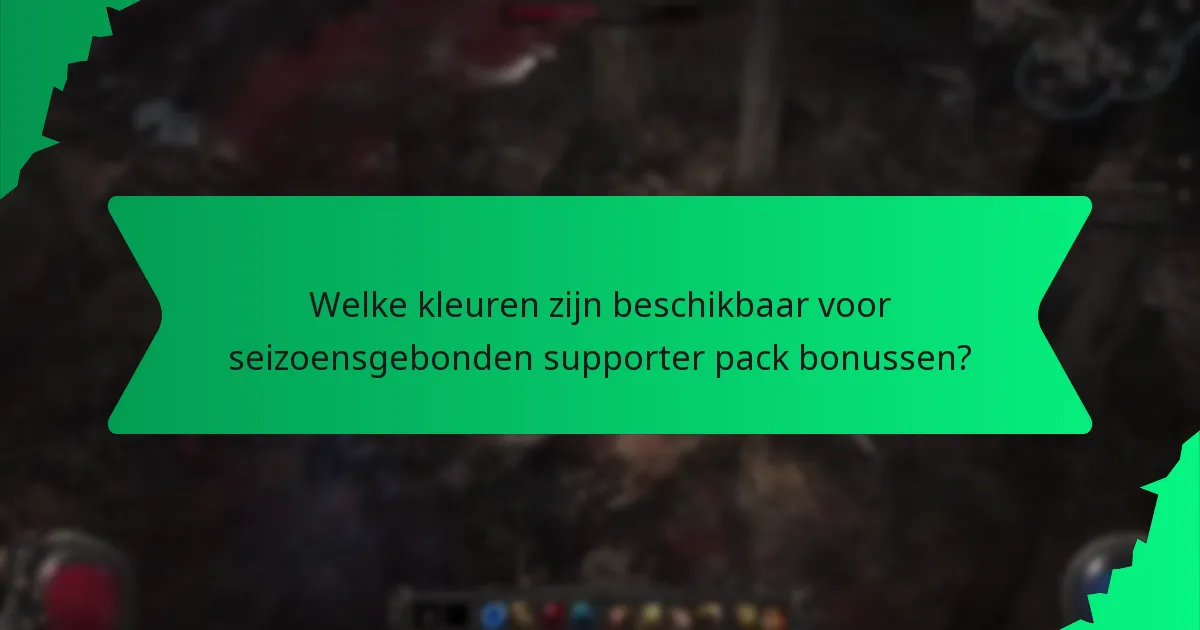 Welke kleuren zijn beschikbaar voor seizoensgebonden supporter pack bonussen?