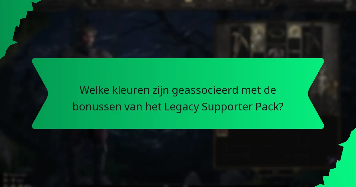 Welke kleuren zijn geassocieerd met de bonussen van het Legacy Supporter Pack?