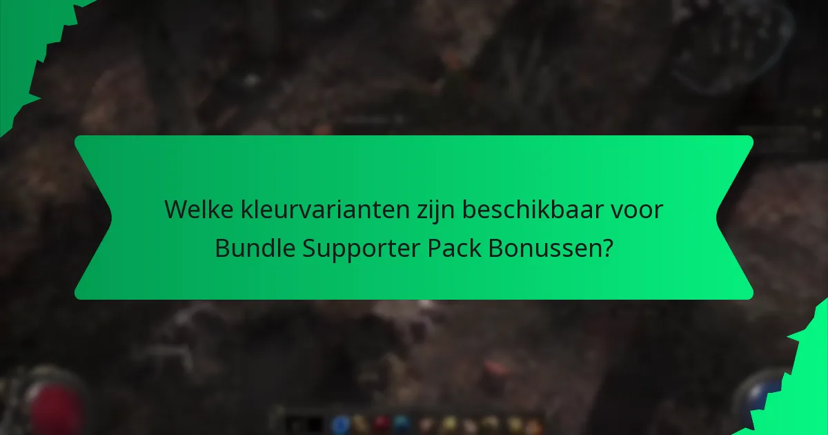 Welke kleurvarianten zijn beschikbaar voor Bundle Supporter Pack Bonussen?