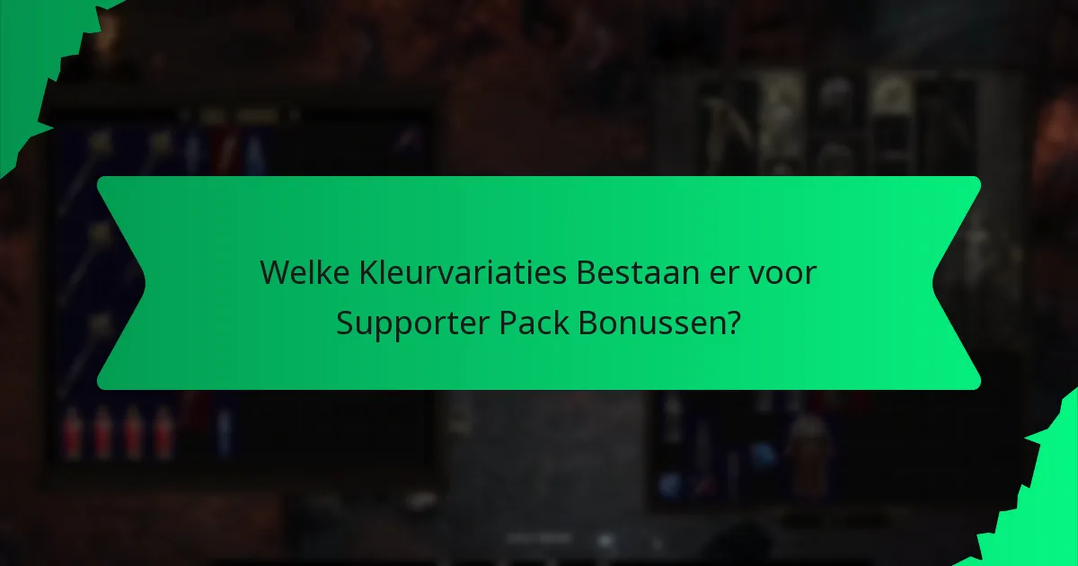 Welke Kleurvariaties Bestaan er voor Supporter Pack Bonussen?