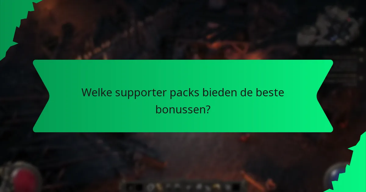 Welke supporter packs bieden de beste bonussen?